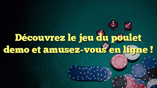 Découvrez le jeu du poulet gratuit et gagnez de l'argent immédiatement en ligne - aperçu
